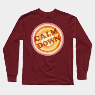 Calm Down Long Sleeve T-Shirt